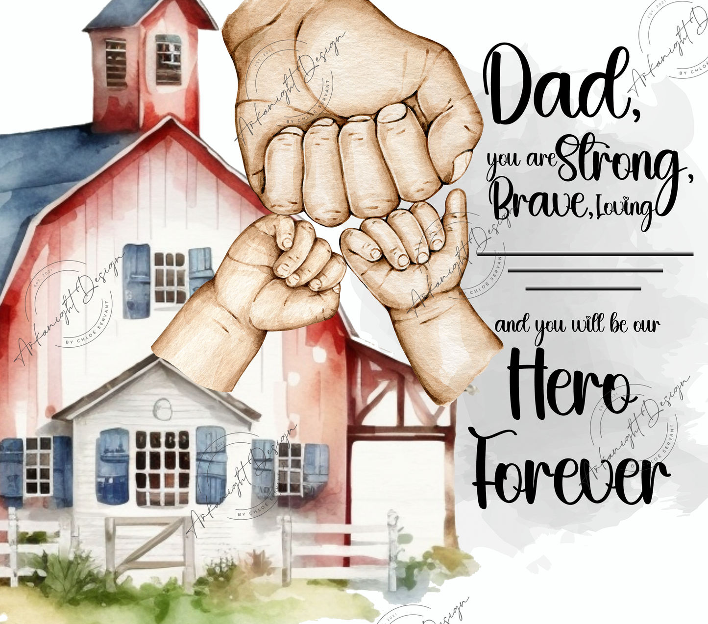 Dad - Strong , brave & loving