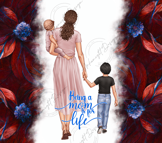 Mom is for life - 1 girl and 1 boy