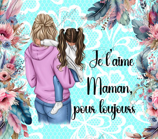 Je t'aime maman , toujours